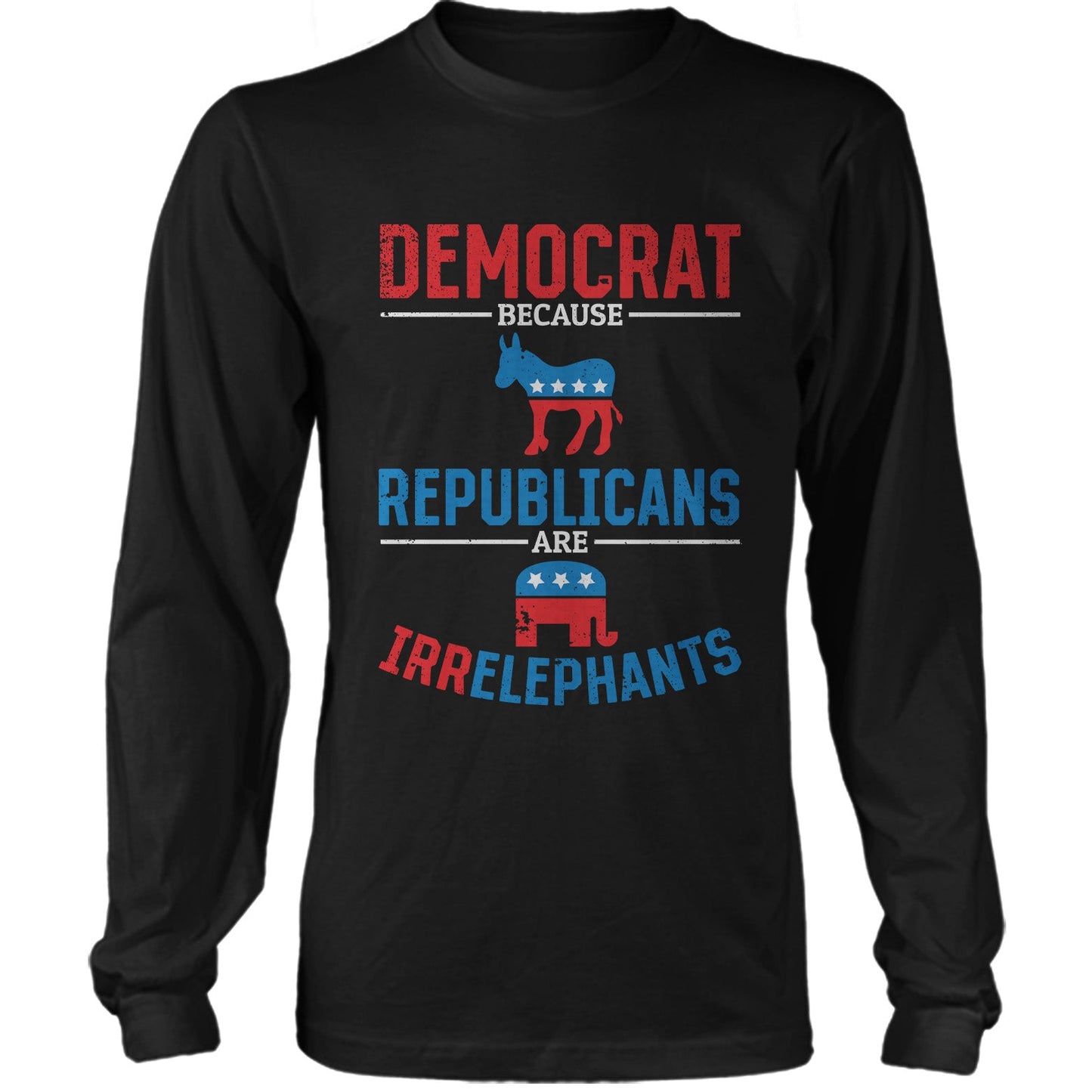 Democrats Because Republicans Are Irrelephants Funny US Election T-shirt