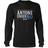 Anyone Under 80 US Presidential Election Day T-shirt