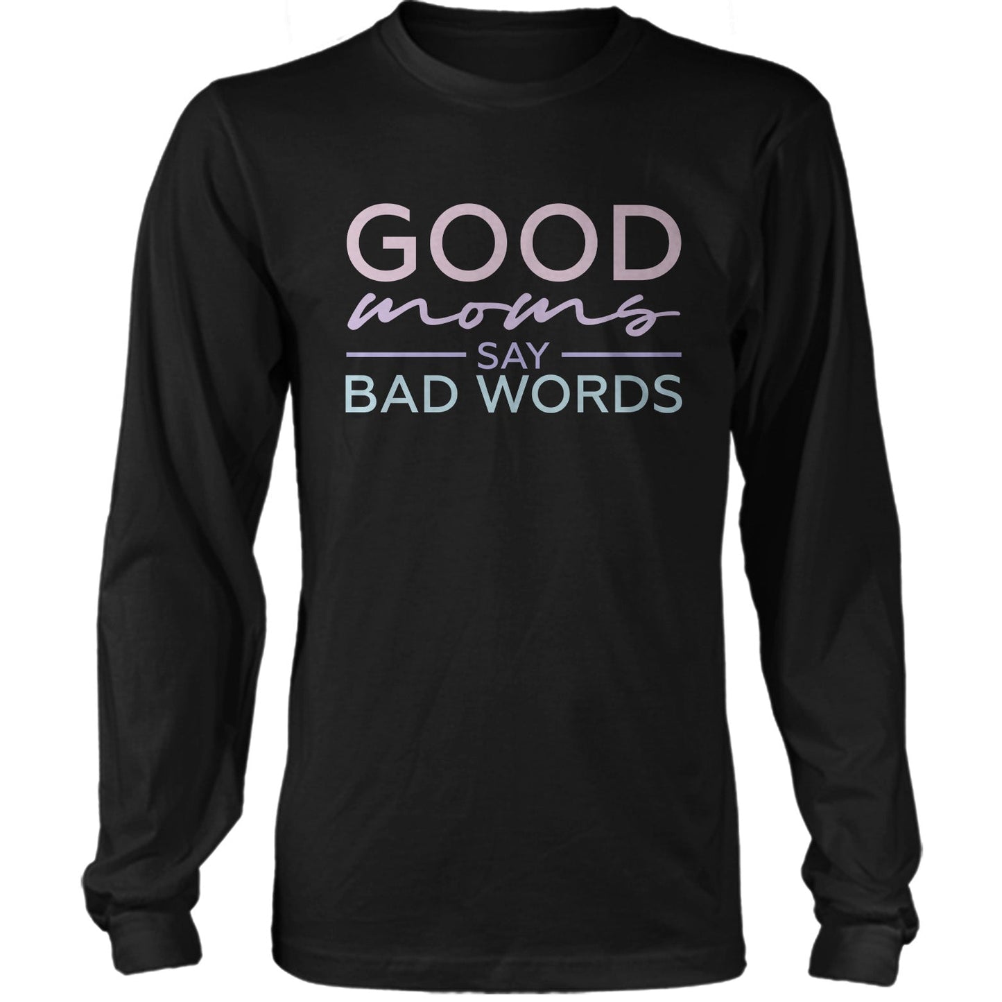 Good Moms Say Bad Words