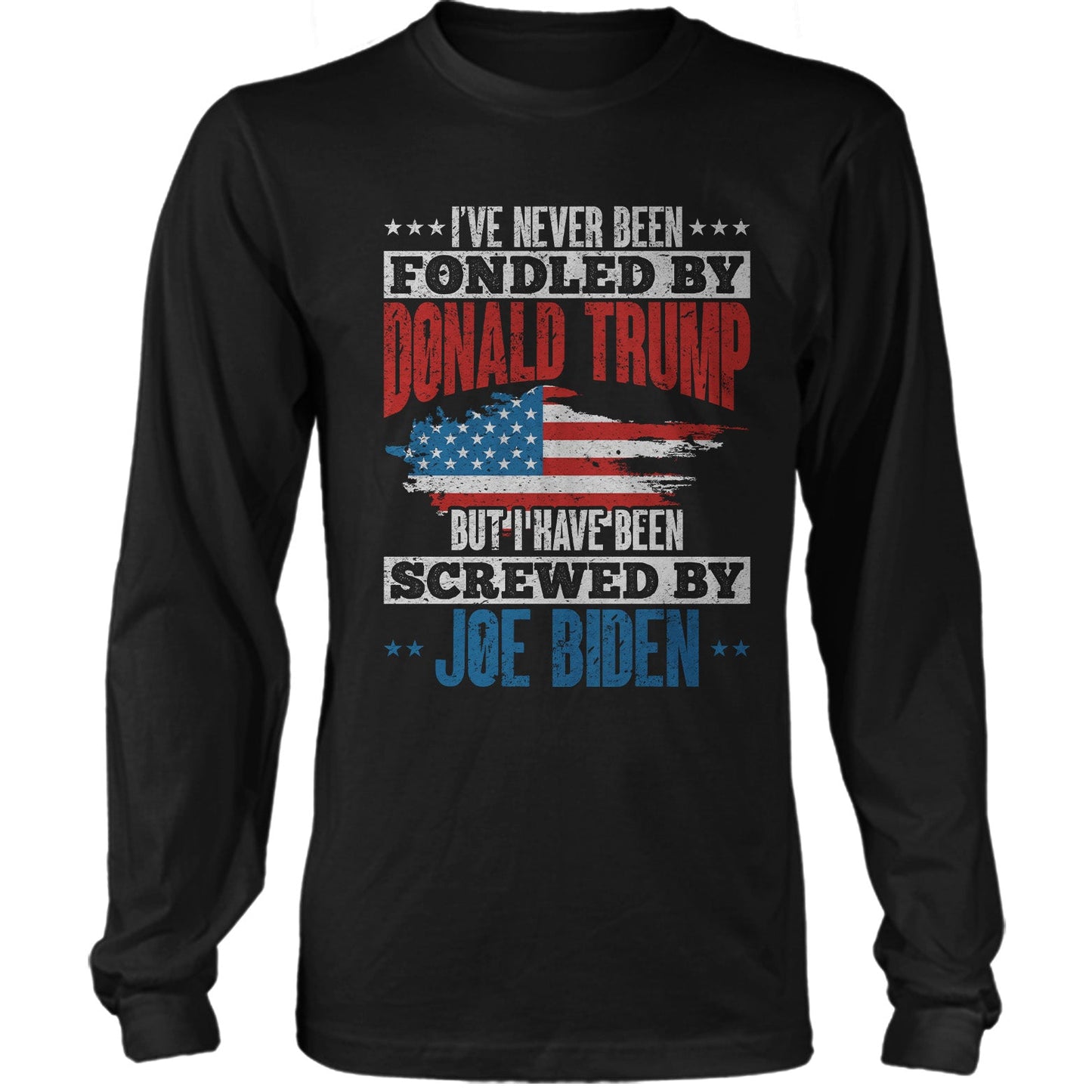 I've Never Been Fondled By Donald Trump US Presidential Election T-shirt