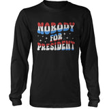 Nobody For President US Election T-shirt