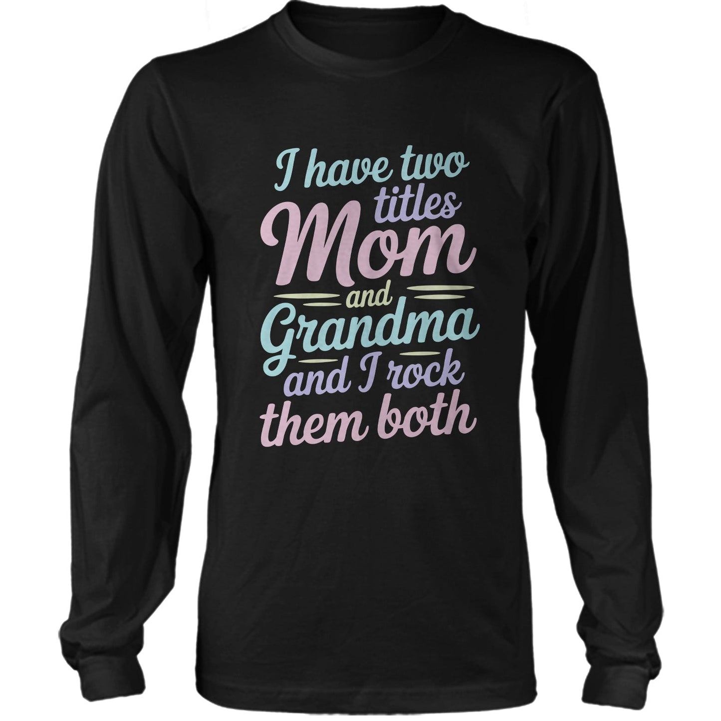 I Have Two Titles Mom And Grandma