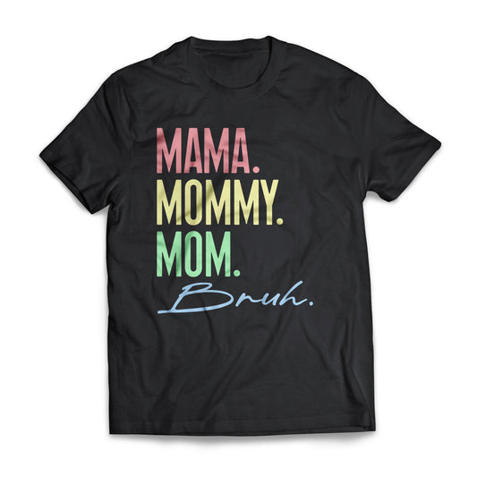 Mama Mommy Mom Bruh