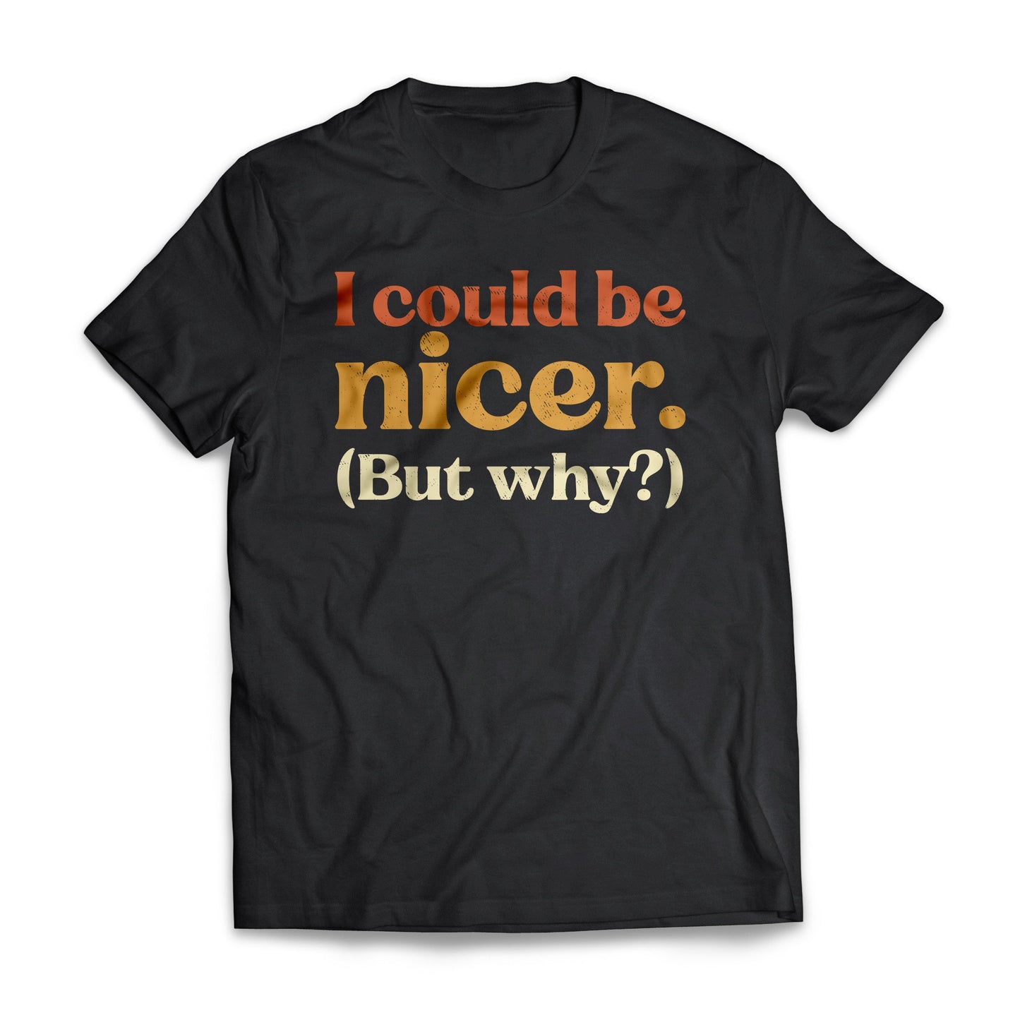 I Could Be Nicer