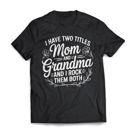 I Have Two Titles Mom And Grandma 2