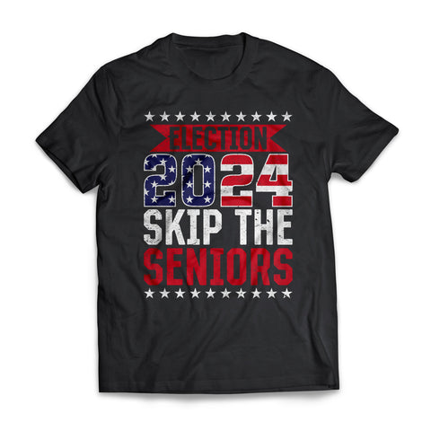Election 2024 Skip The Seniors Funny US Election Tshirt