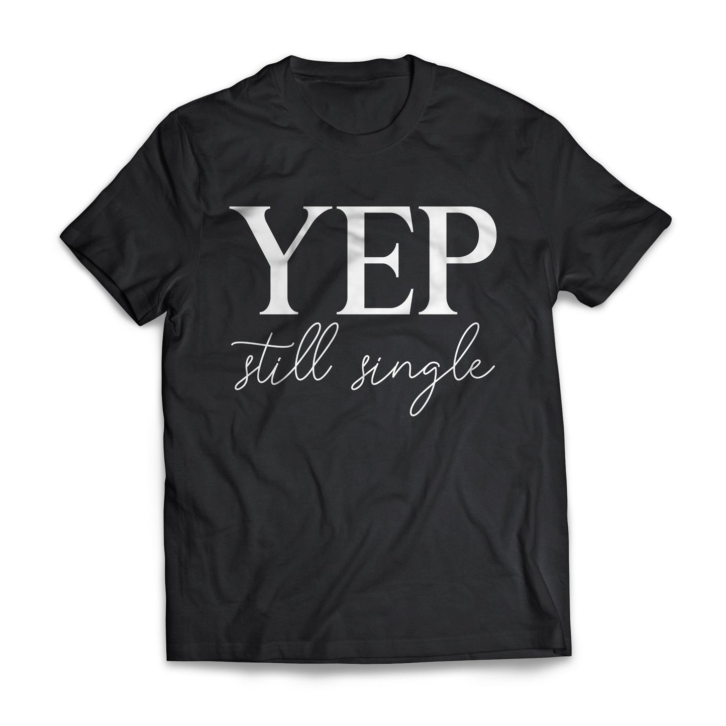 Yep Still Single
