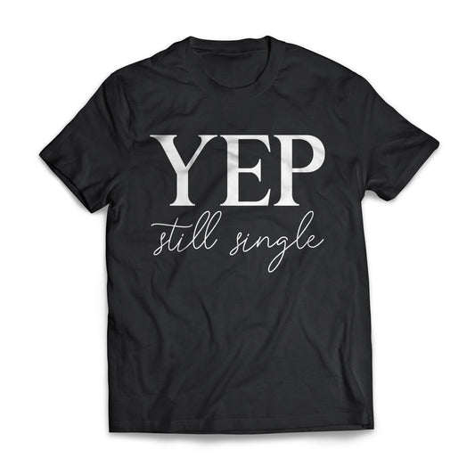 Yep Still Single