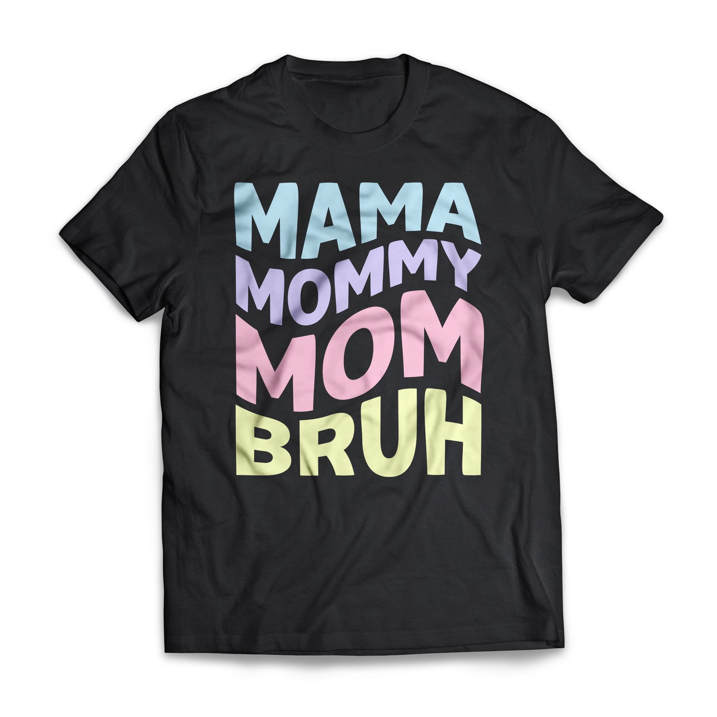 Mama Mommy Mom Bruh Funny Mother's Day 2