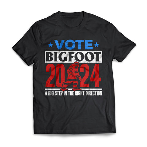 Vote Bigfoot 2024 A Big Step In The Right Direction Parody US Presidential Election T-shirt