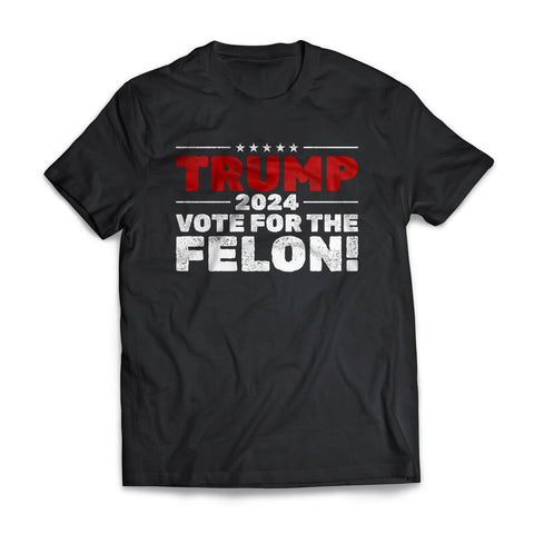 Trump 2024 Vote For The Felon US Presidential Election