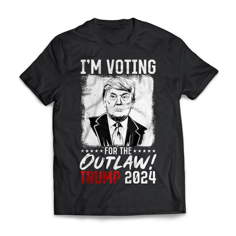 I'm Voting For The Outlaw! US Presidential Election Republican T-shirt