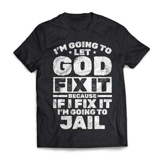 I'm going to let God fix it