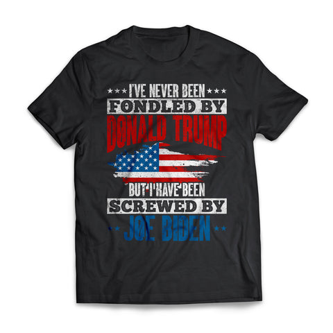 I've Never Been Fondled By Donald Trump US Presidential Election T-shirt