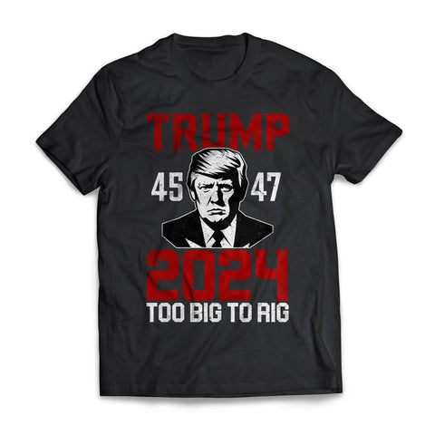 Trump 45 47 2024 Too Big To Rig US Presidential Election
