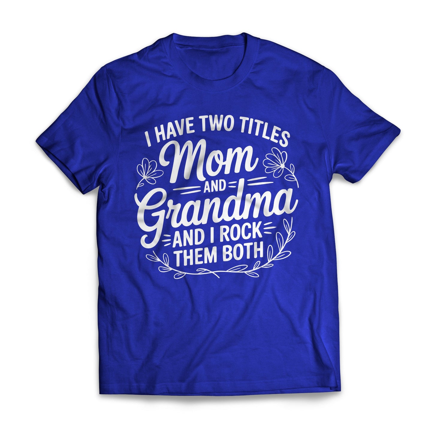 I Have Two Titles Mom And Grandma 2