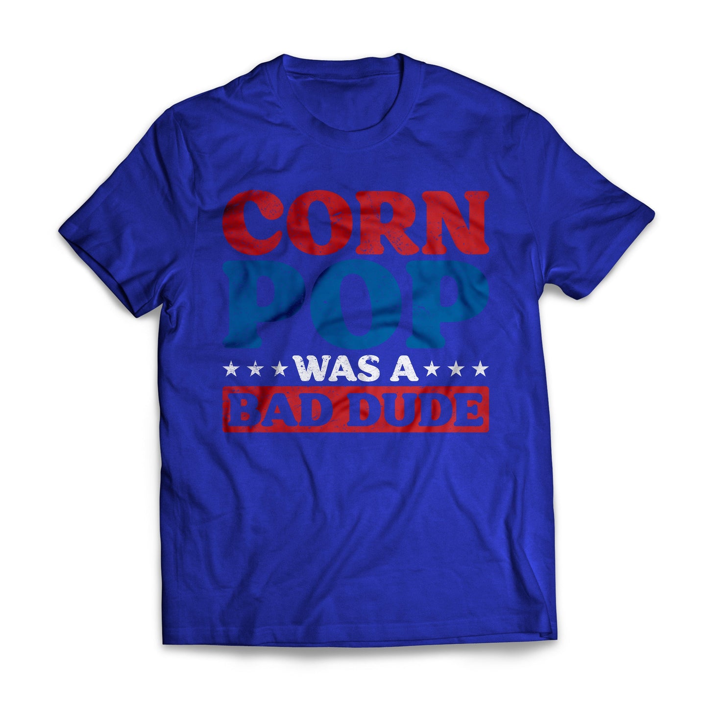 Corn Pop Was A Bad Dude Funny US Election Parody T-shirt