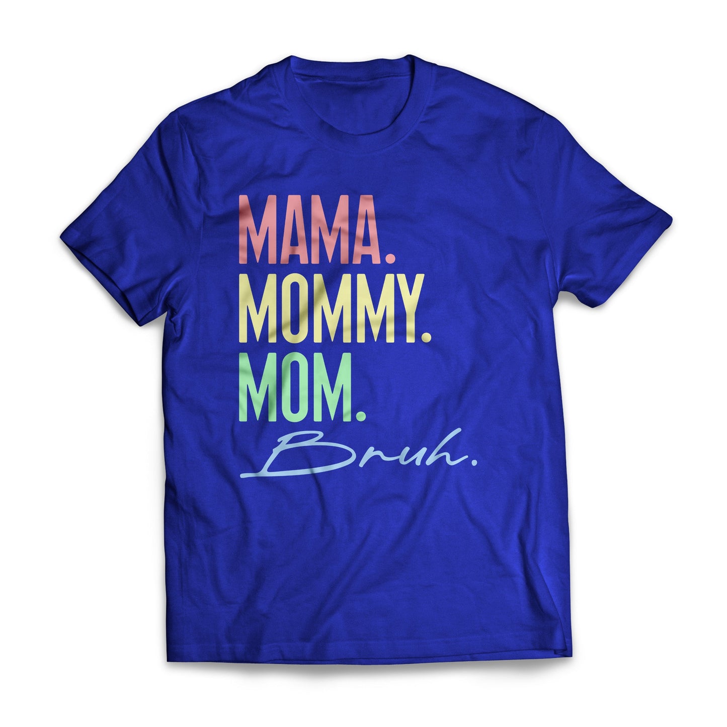 Mama Mommy Mom Bruh