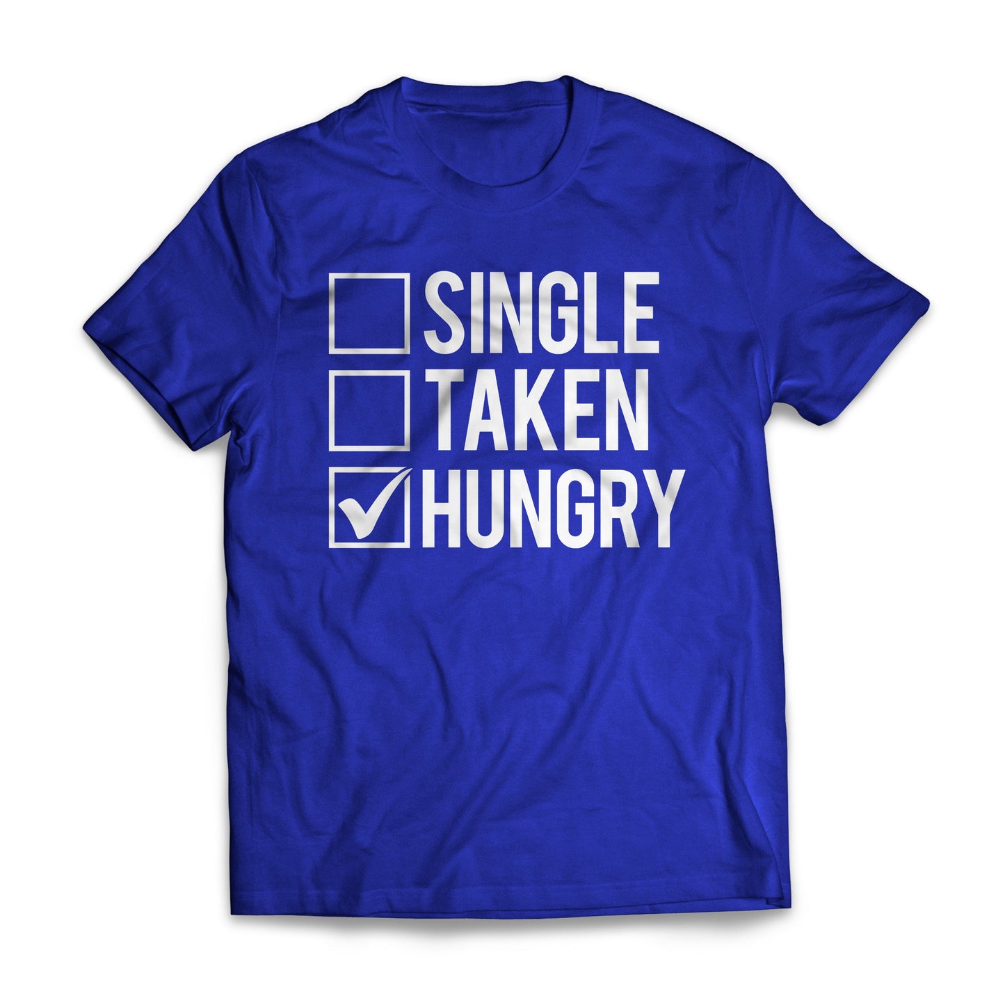 Single, Taken, Hungry