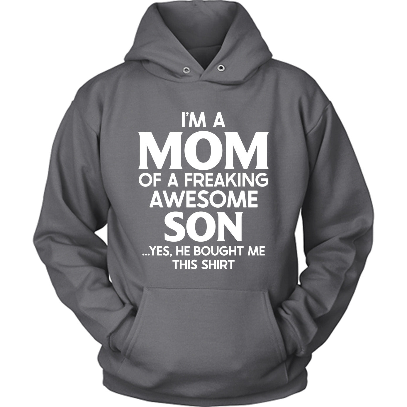 I'm A Mom Of A Freaking Awesome Son