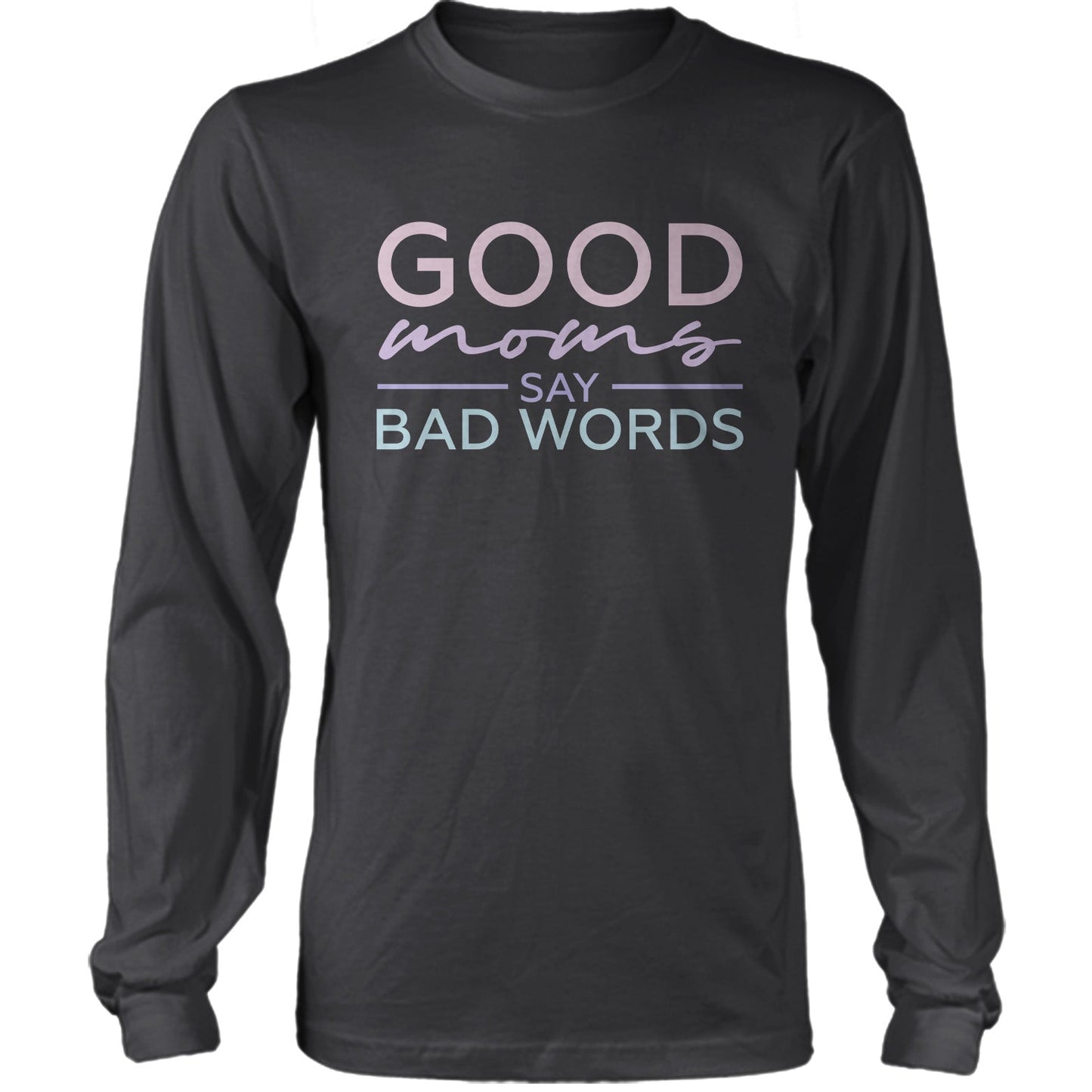 Good Moms Say Bad Words