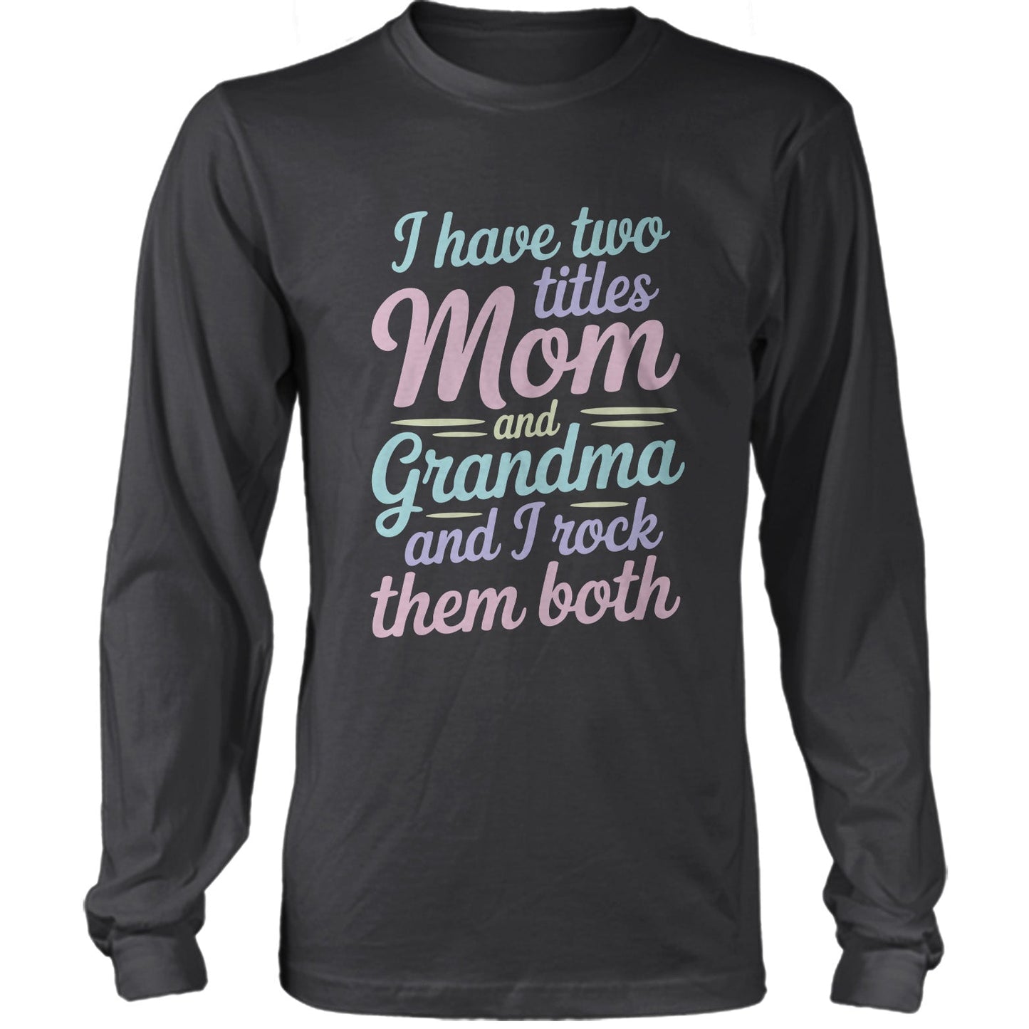 I Have Two Titles Mom And Grandma