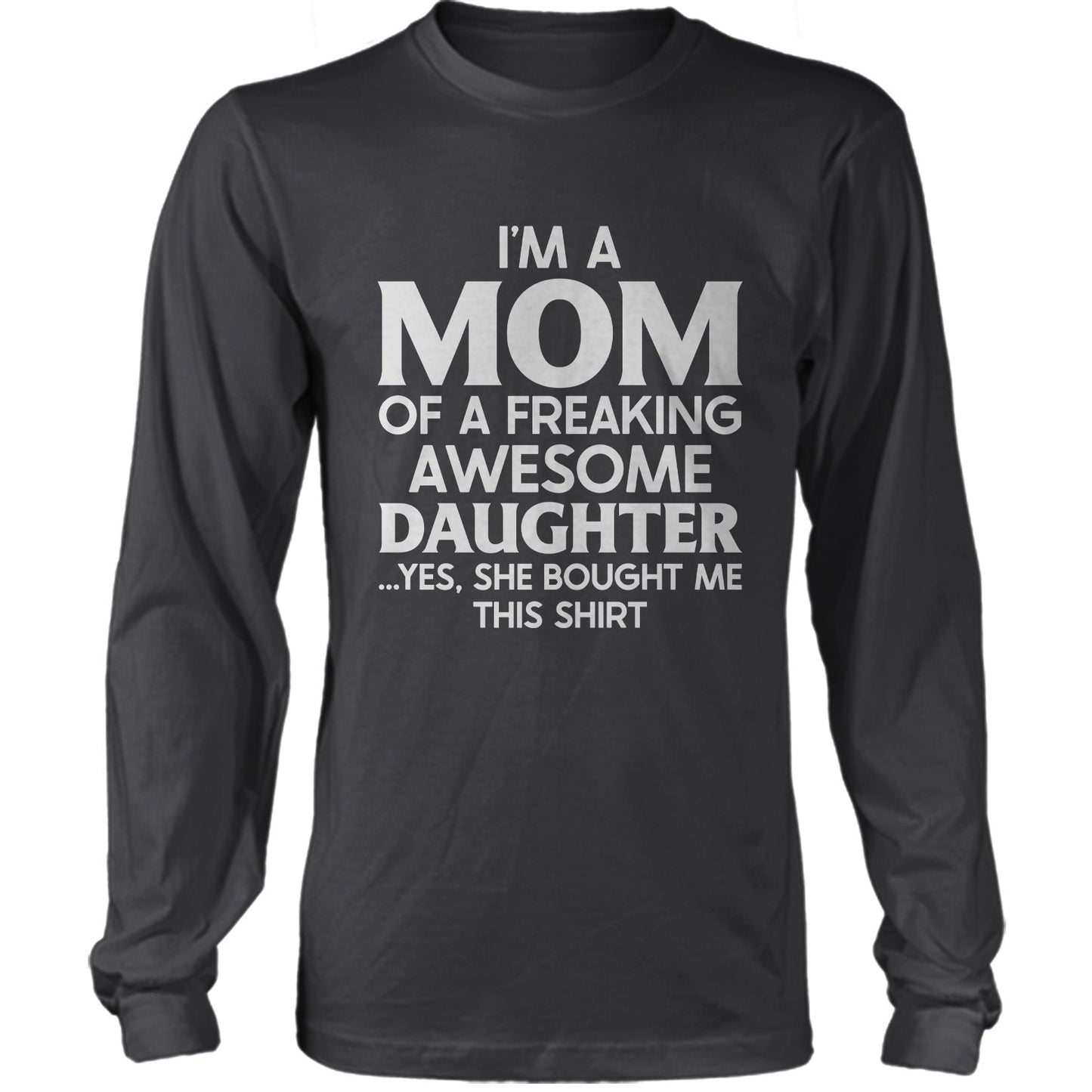 I'm A Mom Of A Freaking Awesome Daughter