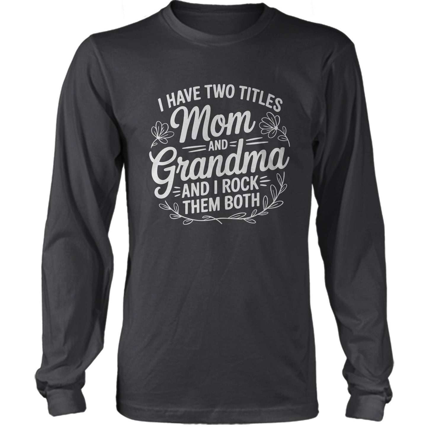I Have Two Titles Mom And Grandma 2