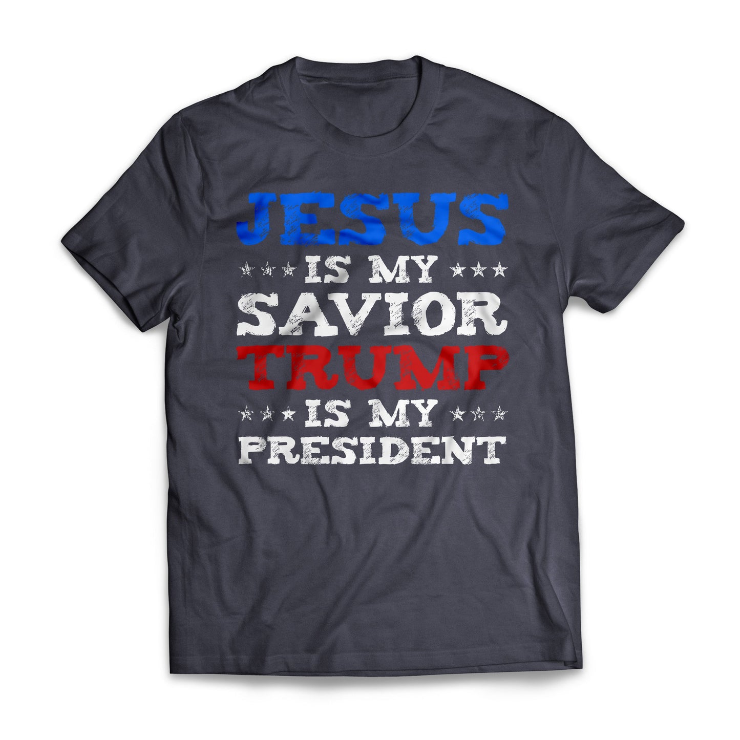 Jesus Is My Savior Trump Is My President US Presidential Election Republican T-shirt