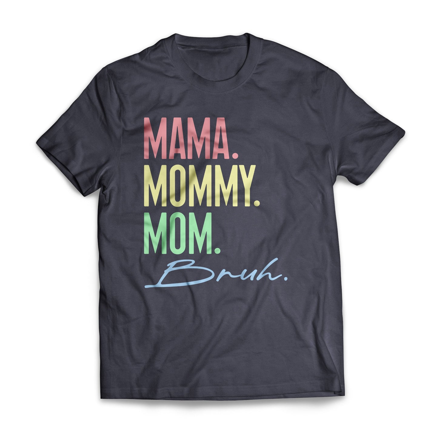 Mama Mommy Mom Bruh