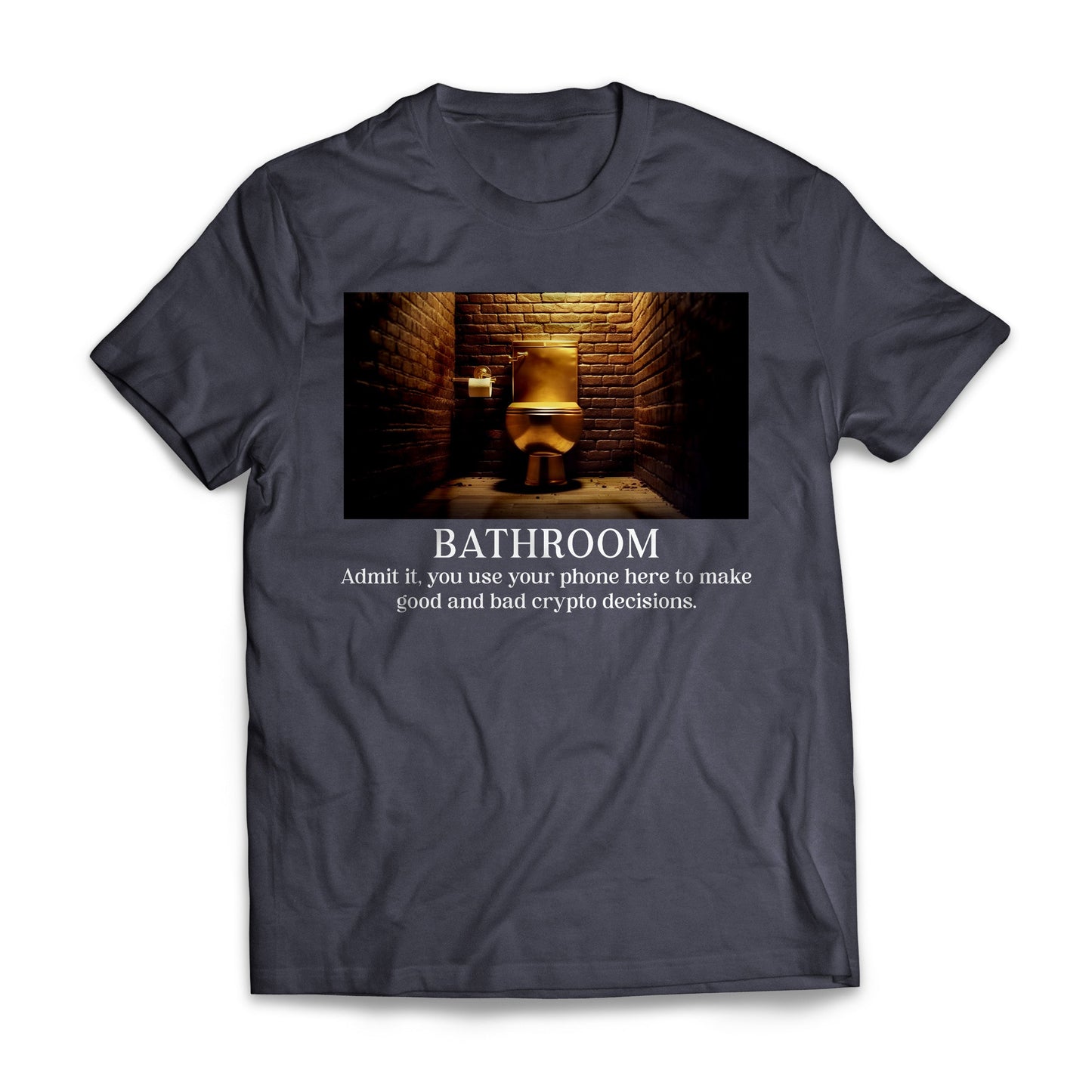 Bathroom Make Good and Bad Crypto Decisions Funny Tshirt