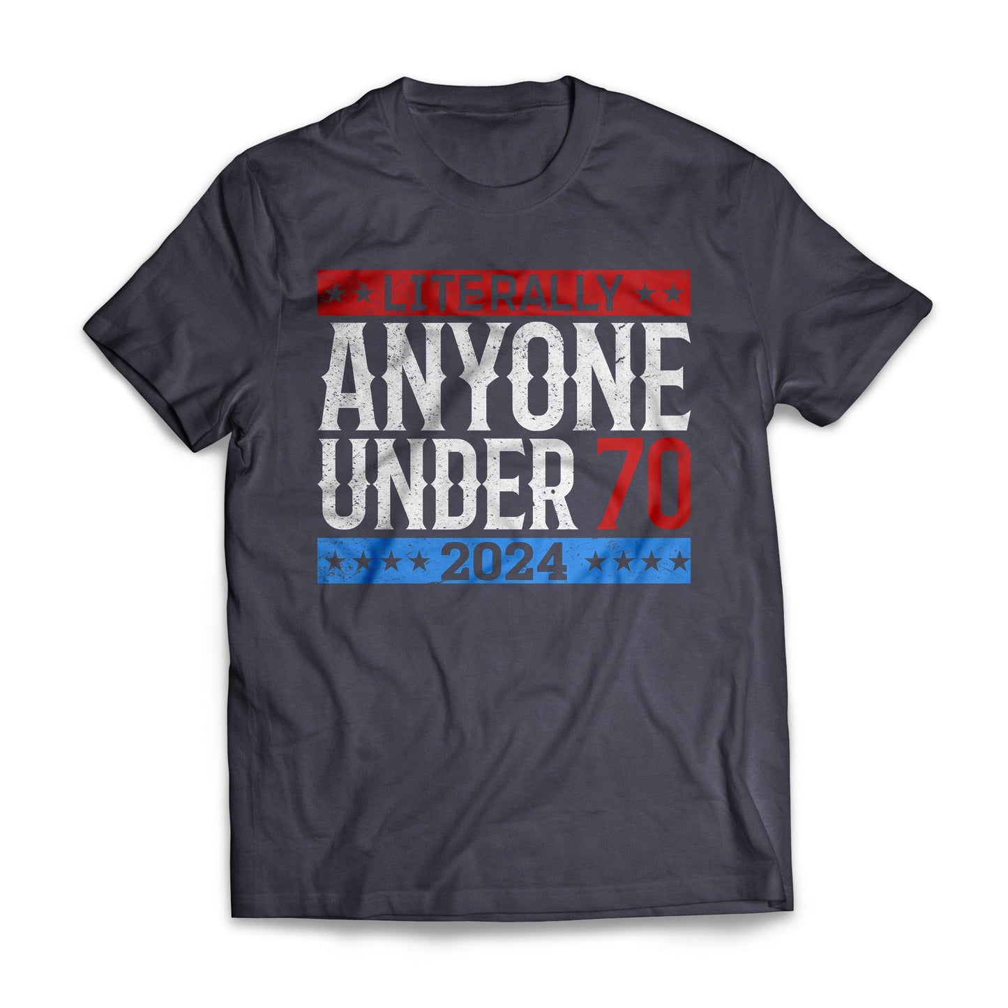 Literally Under 70 Election Day T-Shirt