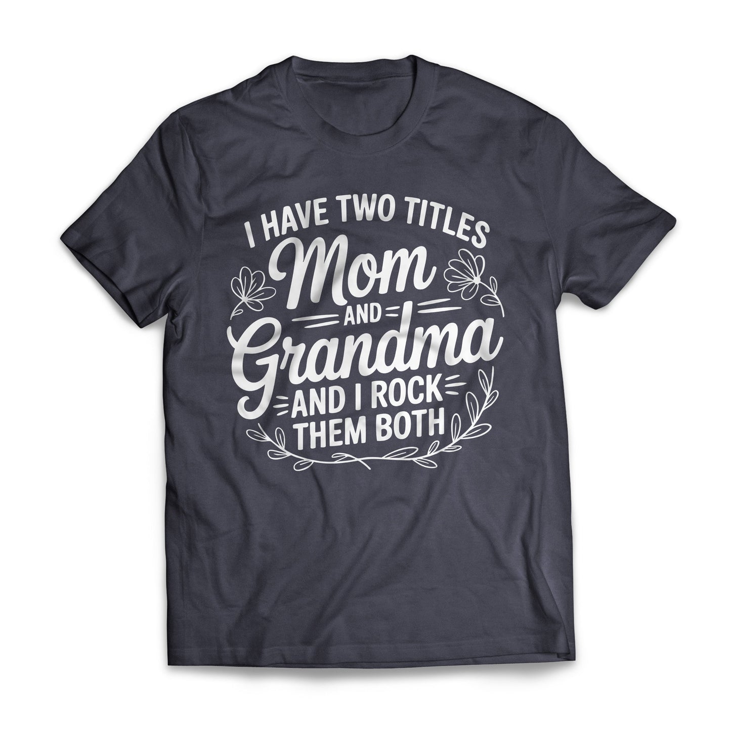 I Have Two Titles Mom And Grandma 2