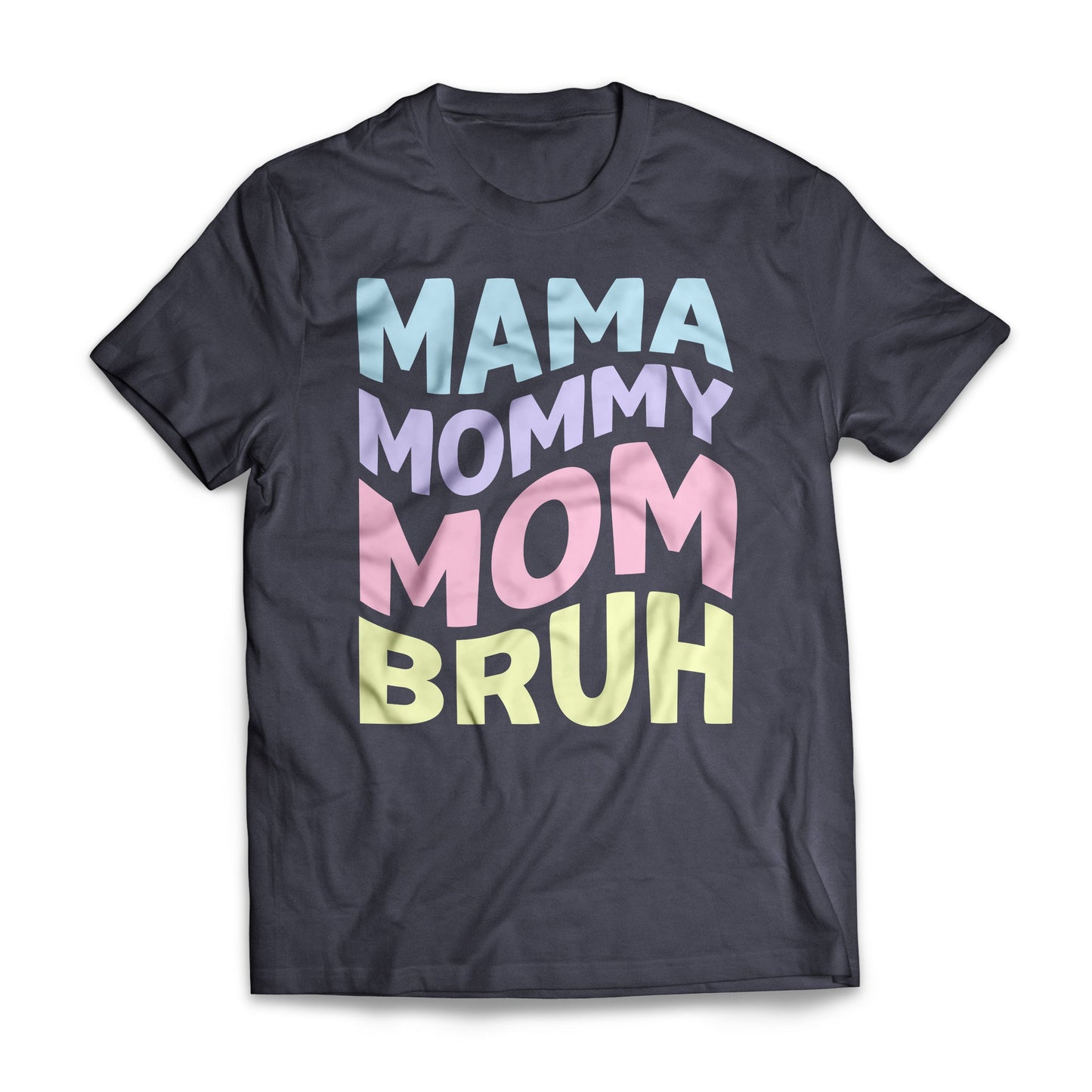 Mama Mommy Mom Bruh Funny Mother's Day 2