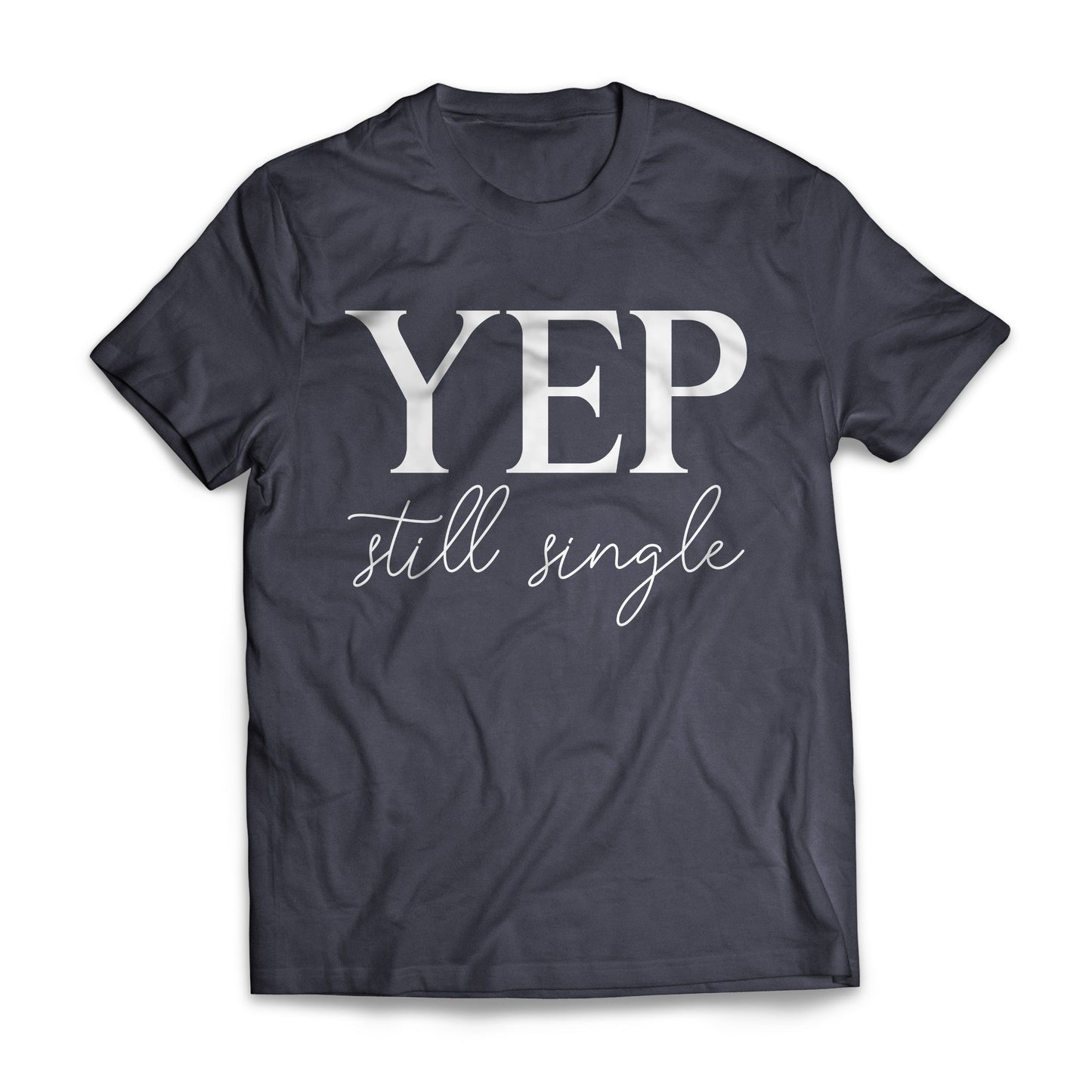 Yep Still Single