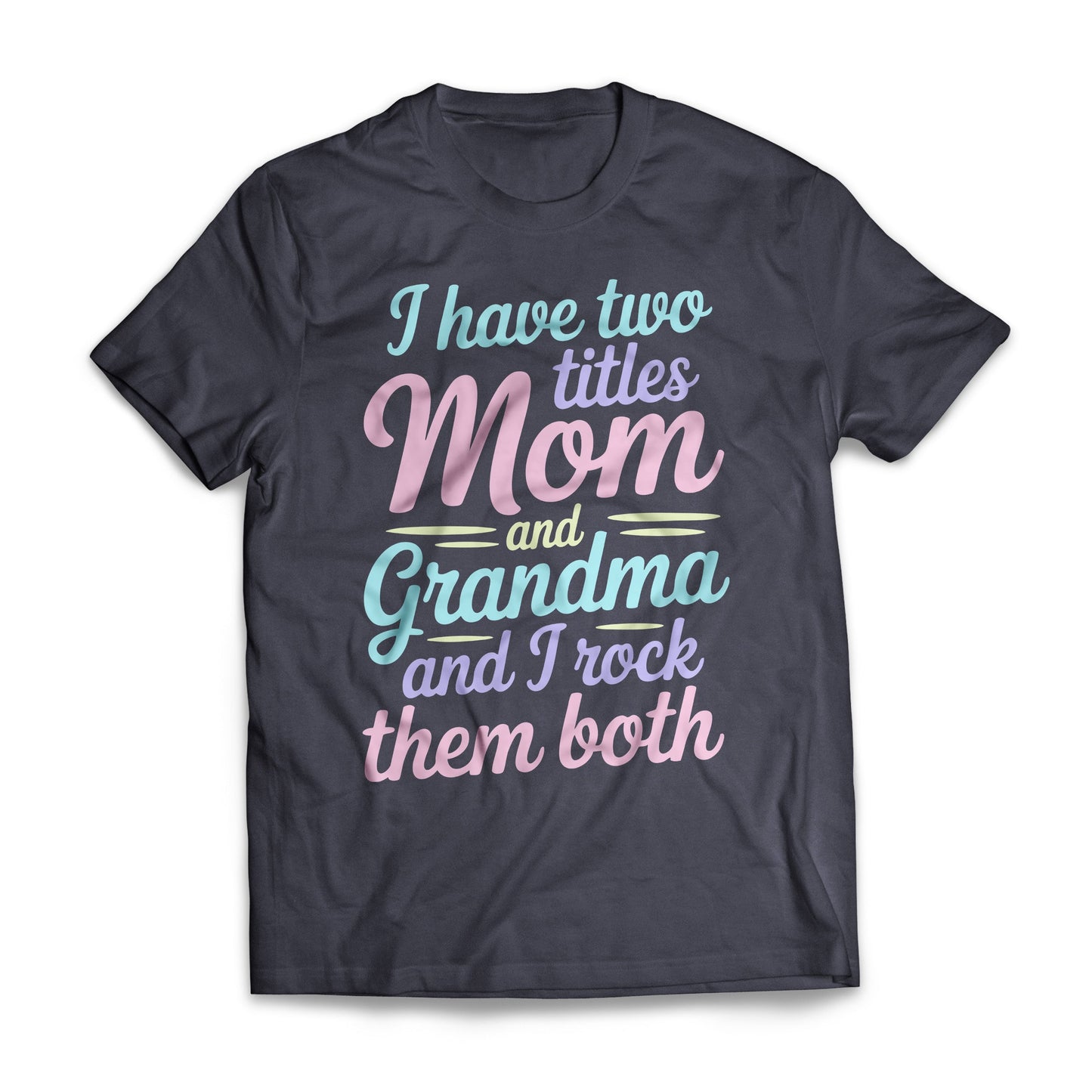 I Have Two Titles Mom And Grandma