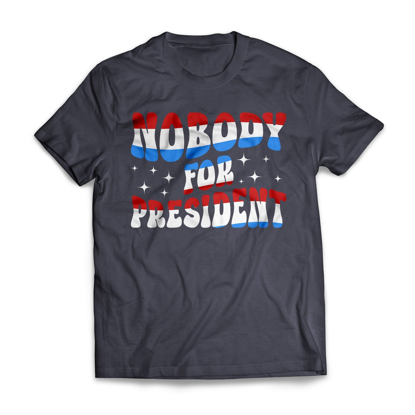 Nobody For President US Election T-shirt