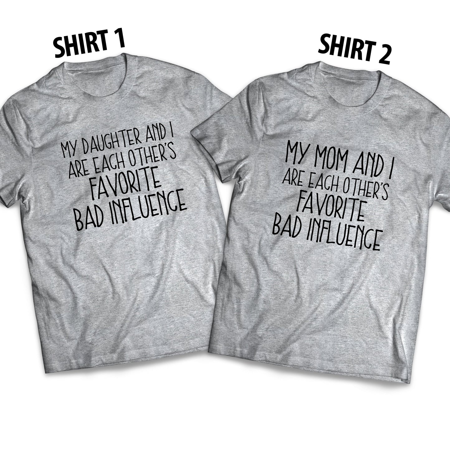 My Daughter And I Are Each Other’s Favorite Bad Influence - Adult Matching Set