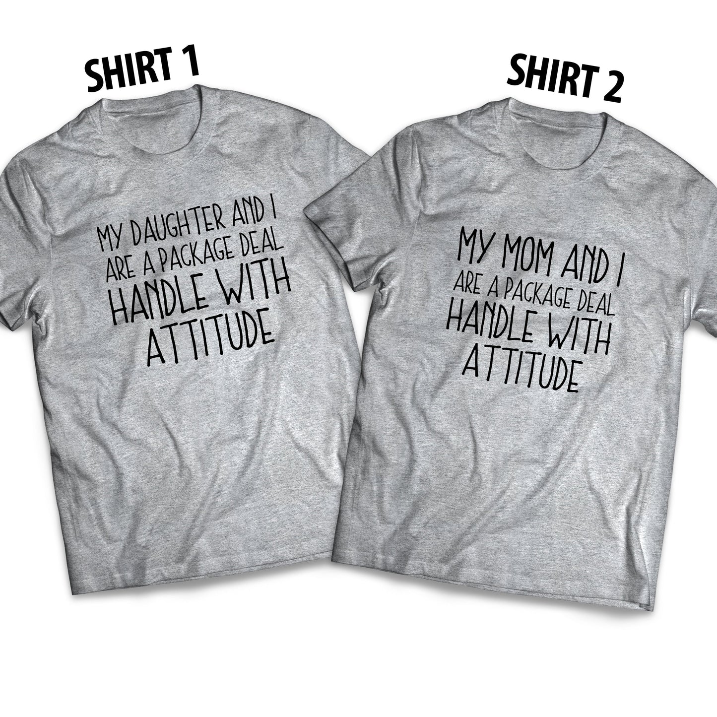 My Daughter And I Are A Package Deal—handle With Attitude - Adult Matching Set