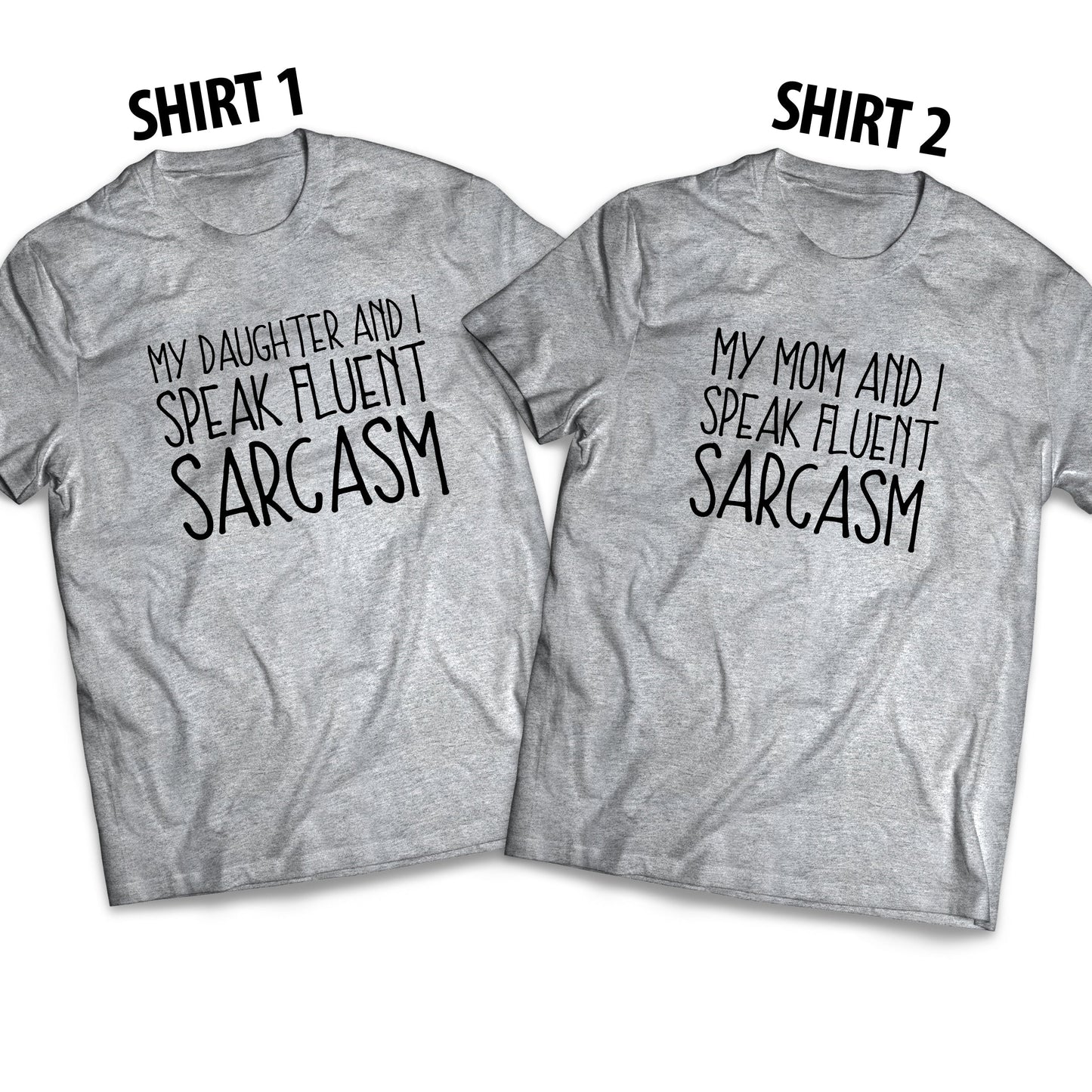 My Daughter And I Speak Fluent Sarcasm - Adult Matching Set