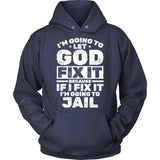 I'm going to let God fix it
