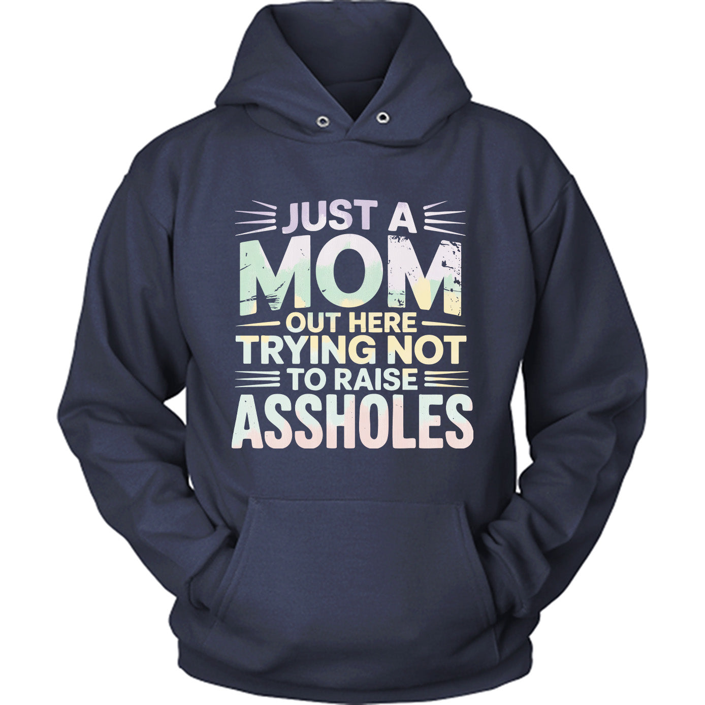 Just A Mom Out Here Trying Not To Raise Assholes