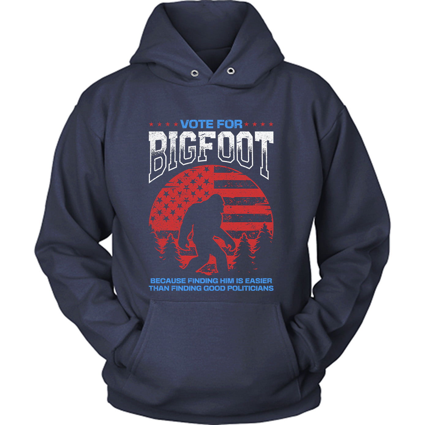 Vote For Bigfoot Because Finding Him Is Easier US Election Parody T-shirt