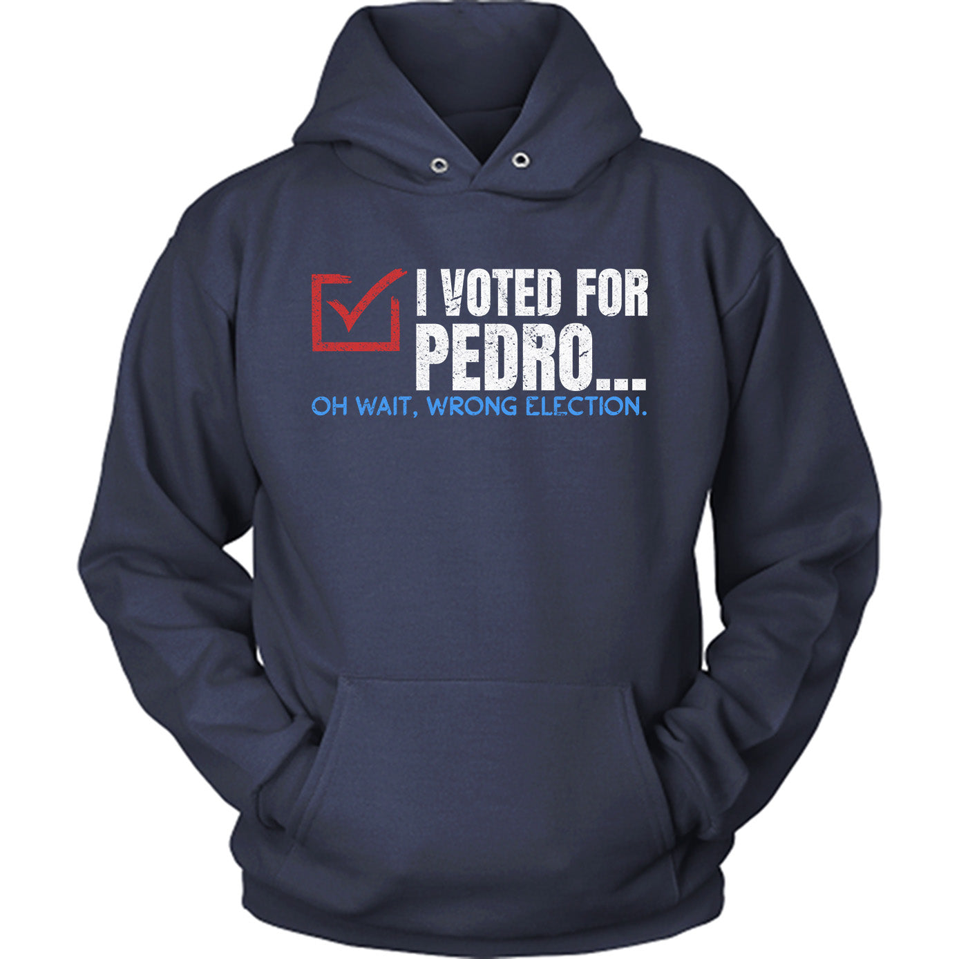 I Voted For Pedro Funny Election Day Shirt