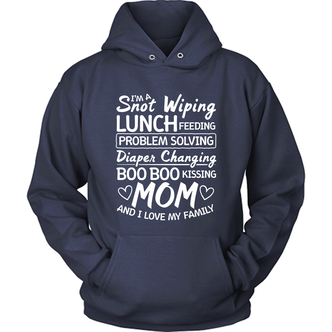 I'm a Snot Wiping Boo Boo Kissing Mom