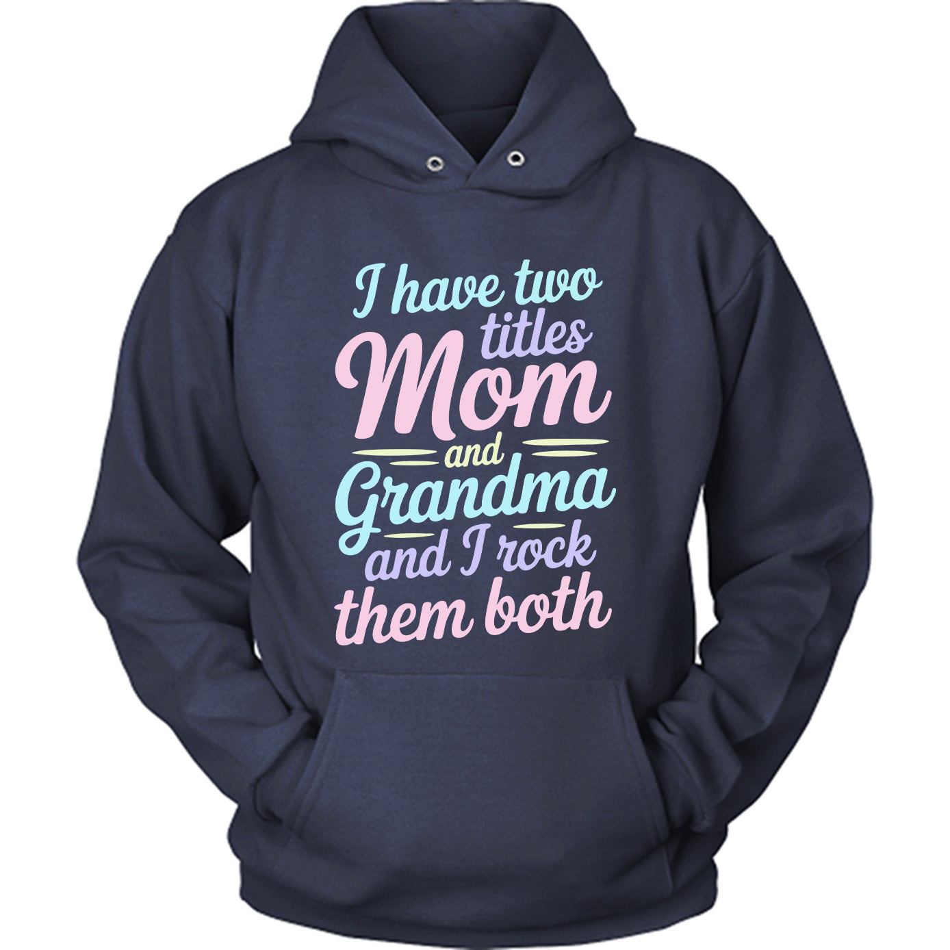 I Have Two Titles Mom And Grandma