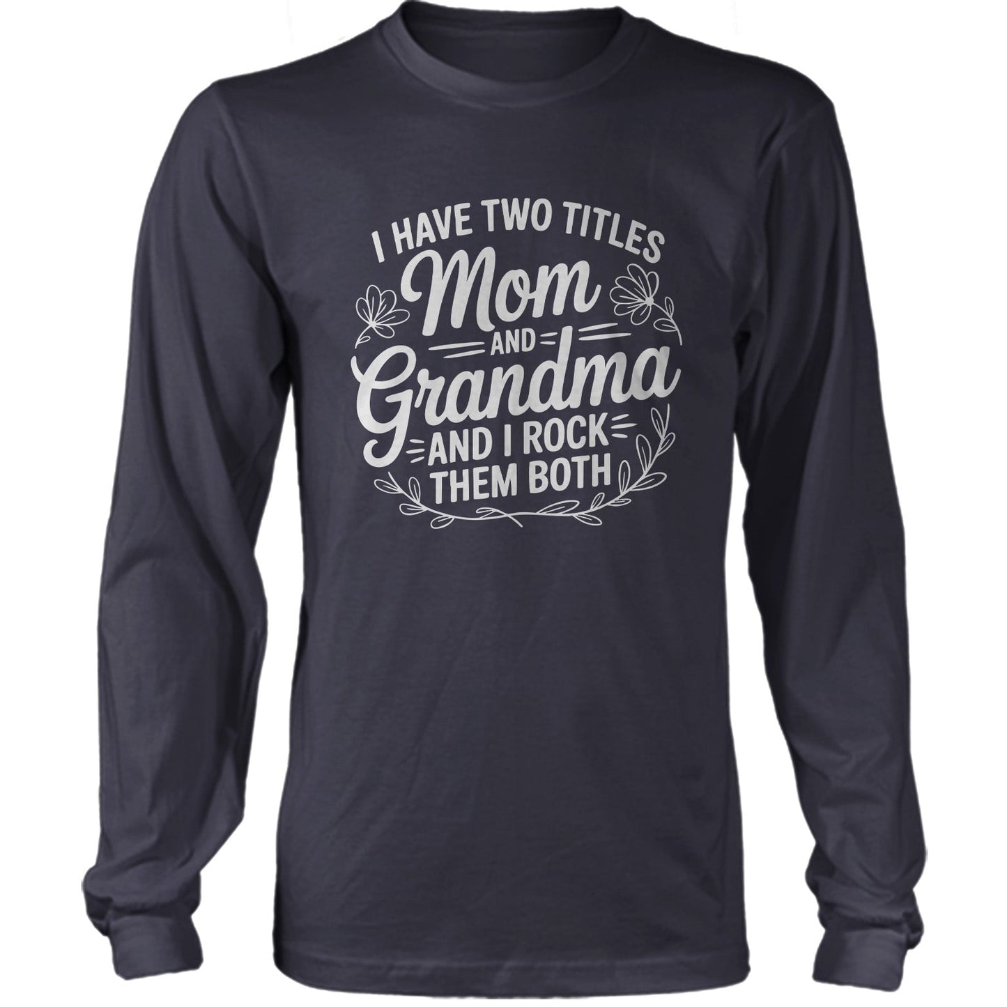 I Have Two Titles Mom And Grandma 2