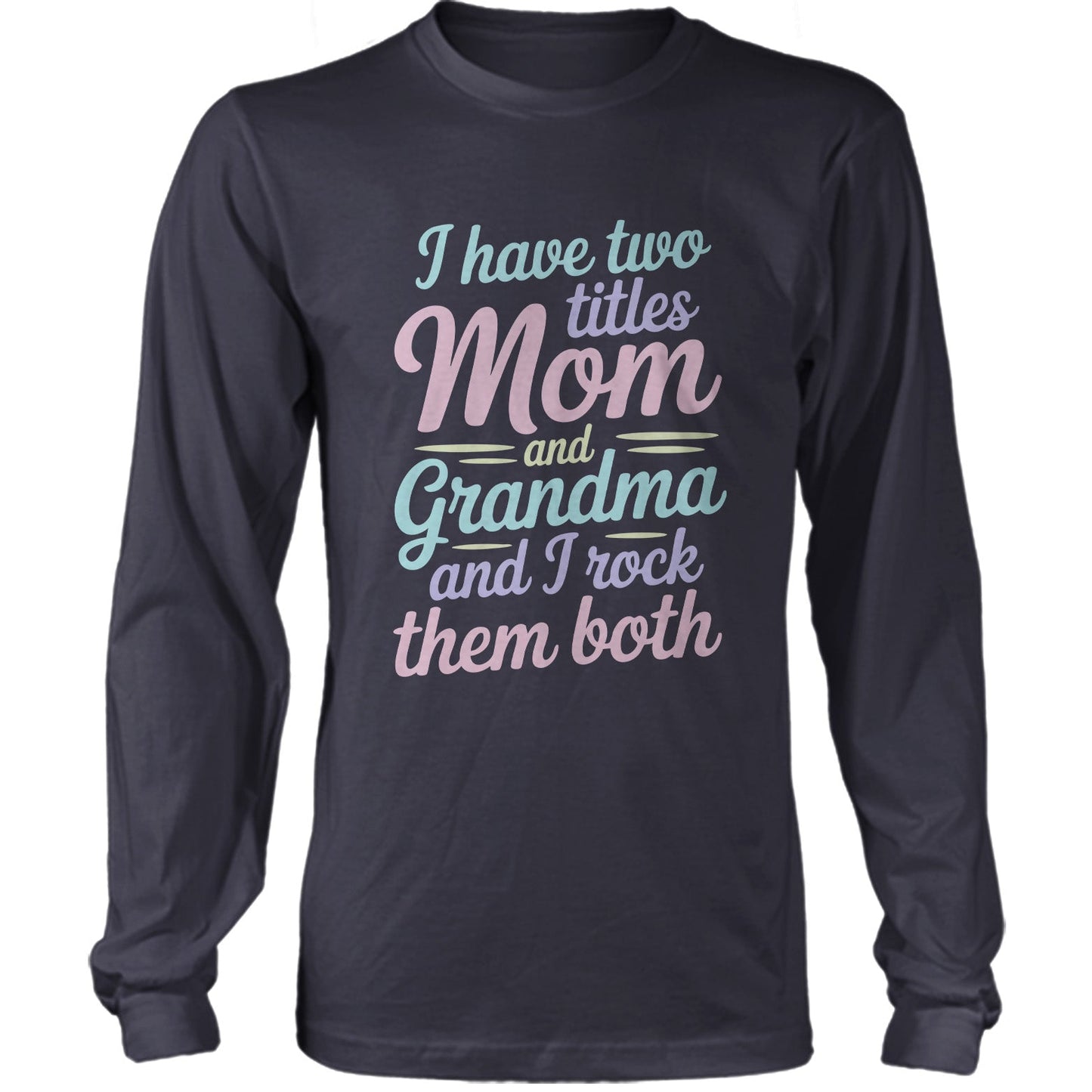 I Have Two Titles Mom And Grandma
