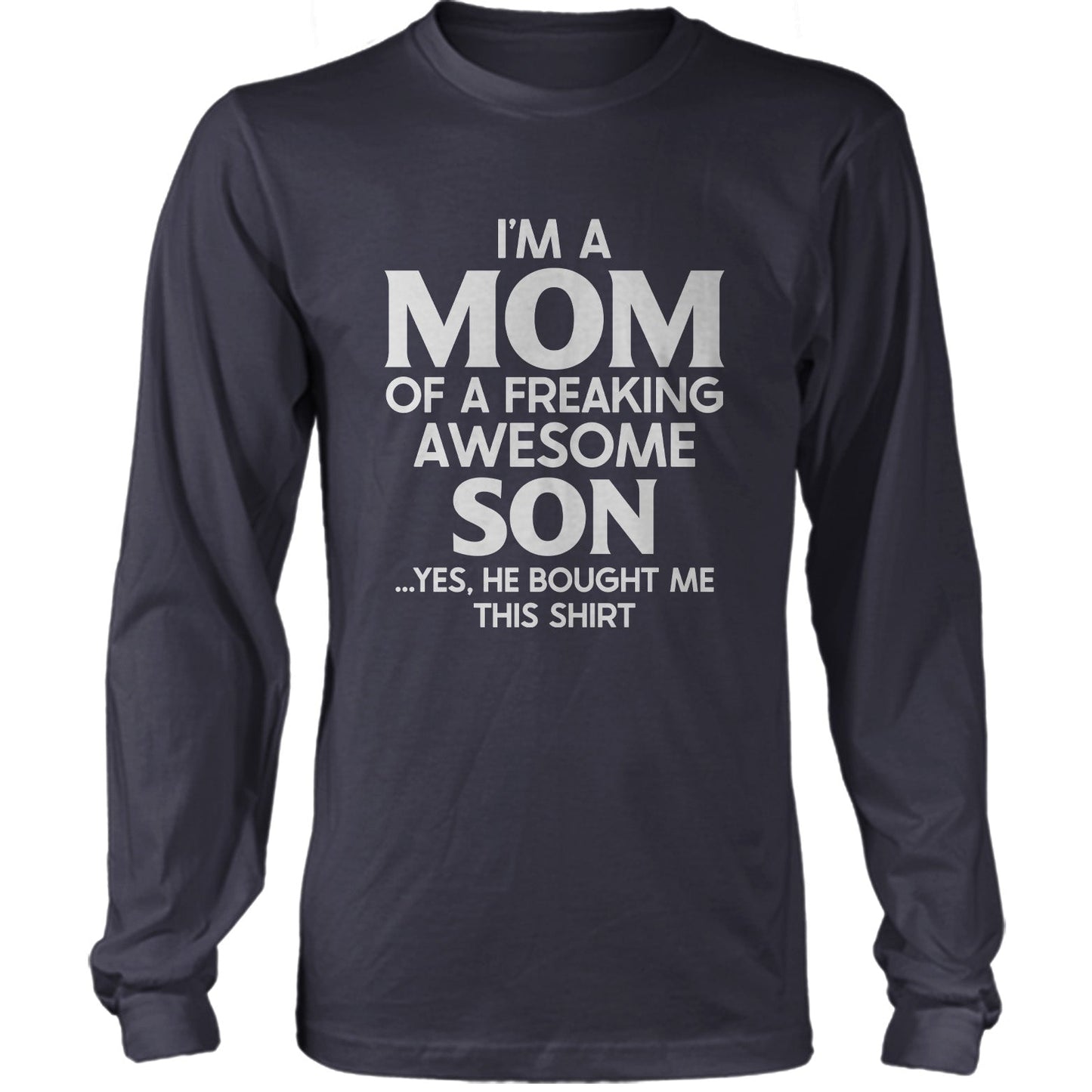 I'm A Mom Of A Freaking Awesome Son