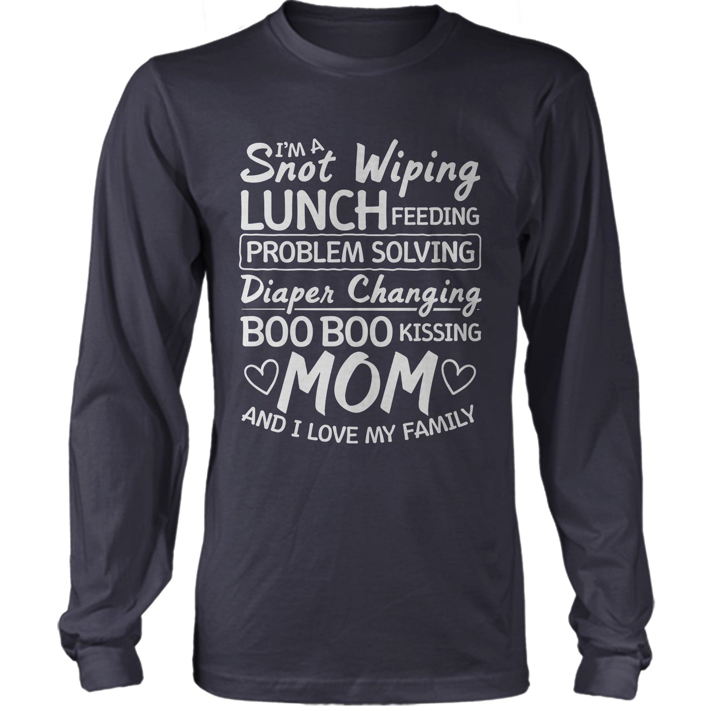 I'm a Snot Wiping Boo Boo Kissing Mom